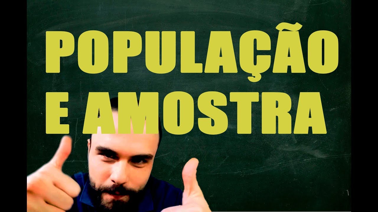 População e Amostra - Estatística Básica -  Estimativa, estimador e parâmetros