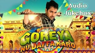 Goreyan Nu Daffa Karo | Full Songs Audio Jukebox | Amrinder Gill