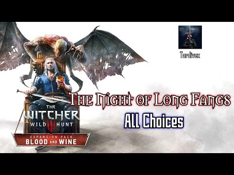 [The Witcher 3: Blood and Wine] The Night of Long Fangs - All Choices