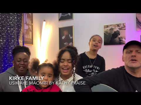 USIKIAYE MAOMBI || KIRKE FAMILY ||
