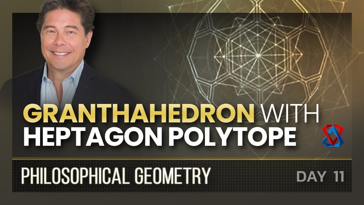 Philosophical Geometry - Day 11: Granthahedron with Heptagon Polytope