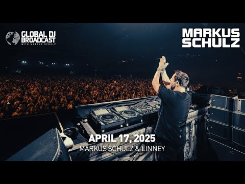 Global DJ Broadcast with Markus Schulz & Linney (April 17, 2025)