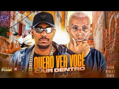 QUERO VER VOCÊ CAIR DENTRO - MC GW e MC Fopi (DIRON NOBEAT REMIX)