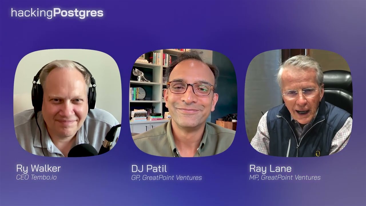 Hacking Postgres S2E10: DJ Patil and Ray Lane, GreatPoint Ventures