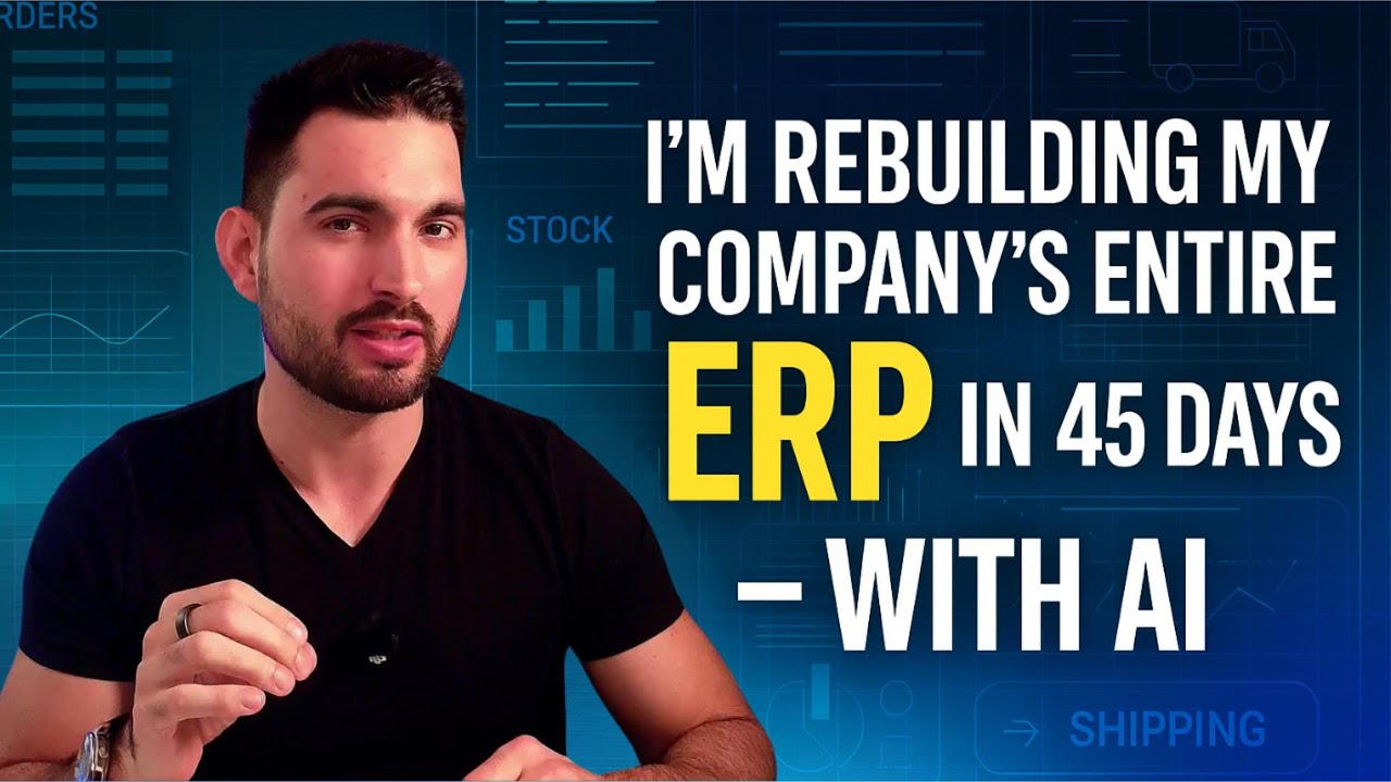 I’m Rebuilding My Company’s Entire ERP in 45 Days — With AI