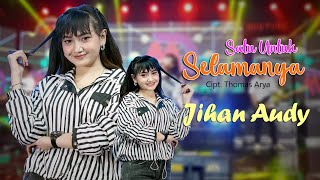 Download lagu Satu Untuk Selamanya - Jihan Audy | Dangdut mp3 Download lagu Satu Untuk Selamanya - Jihan Audy | Dangdut mp3