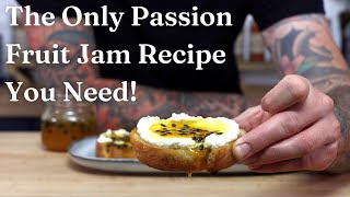 The Easiest Passion Fruit Jam Recipe You'll Ever Make