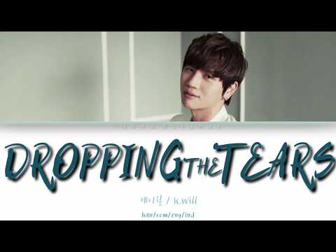 Lirik lagu K.Will - Dropping The Tears lyrics han/rom/eng/ind