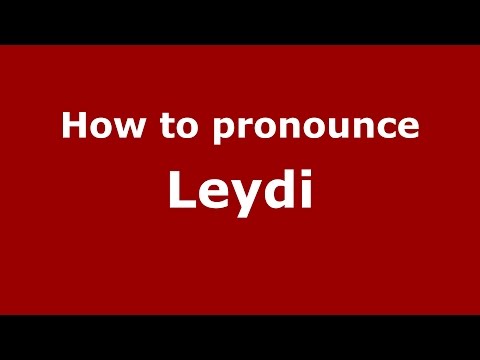 How to pronounce Leydi