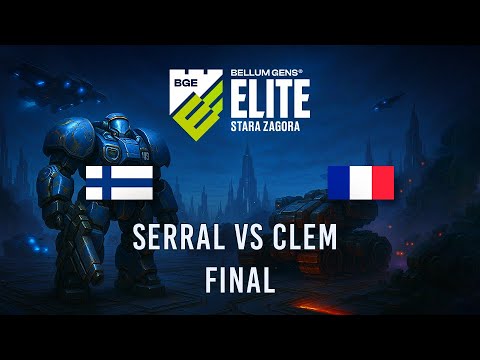 HIT! Serral VS Clem FINAL BGE Stara Zagora Day 4