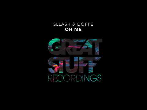 Sllash & Doppe - Oh Me