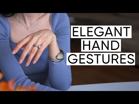 Elegant Hand Gestures: How To Use Hand Gestures To Make You Look More Confident and Feminine
