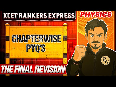 KCET 2025 Final Revision🔥 | Physics Chapter-wise PYQs Solved & Explained! 💯