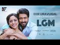 Eer Uravugal | LGM-Let’s Get Married | Tamil | Harish Kalyan | Ivana | Ramesh Thamilmani