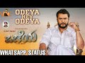 Odeya Kannada Movie WhatsApp Status HD Odeya Hey Odeya Song Challenging Star Darshan VC 2 0