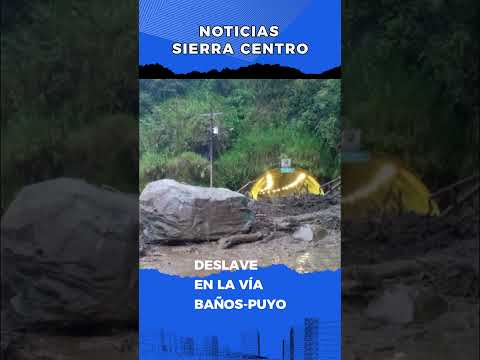 🚨 ¡ATENCIÓN VIAJEROS! Deslizamiento bloquea por completo la vía Baños–Puyo