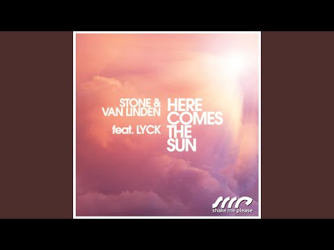 Here Comes the Sun (feat. Lyck) (Sunrise Vocal Radio Edit)