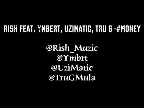 Rish Feat.Ymbert,UziMatic & Tru G - #Money
