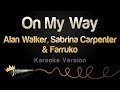 Alan Walker, Sabrina Carpenter & Farruko - On My Way (Karaoke Version)