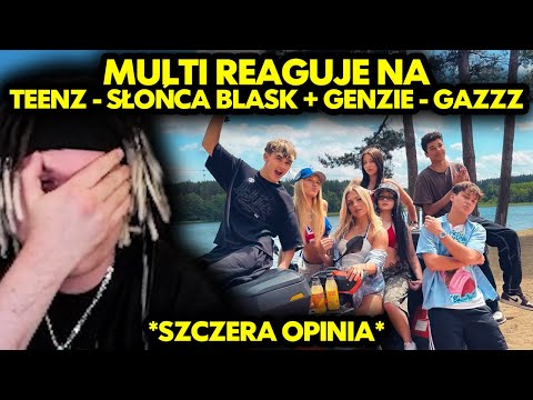 MULTI reaguje na TEENZ - SŁOŃCA BLASK + GENZIE - GAZZZ! *szczera opinia*