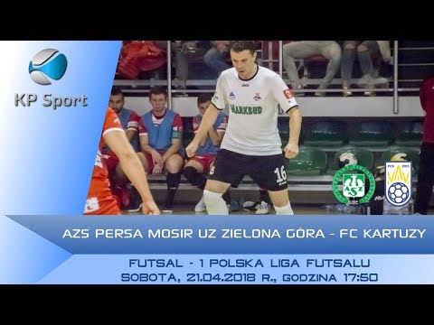 AZS Persa MOSiR UZ Zielona Góra - Futsal Club Kartuzy / LIVE / 1 Polska Liga Futsalu [21.04.2018]