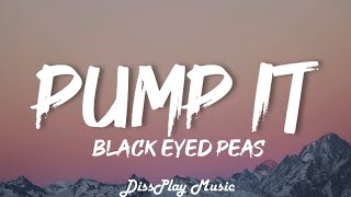 Black Eyed Peas - Pump It (lyrics)