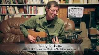 Thierry Loubette - En concert le 04.11.14 pour les Mardis Touch-arts à la Maison Mimir (67)
