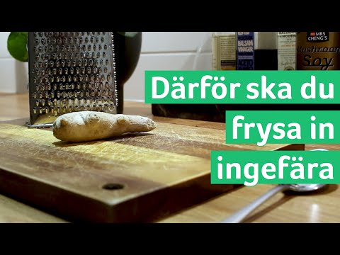 Förvara alltid ingefära skalad i frysen