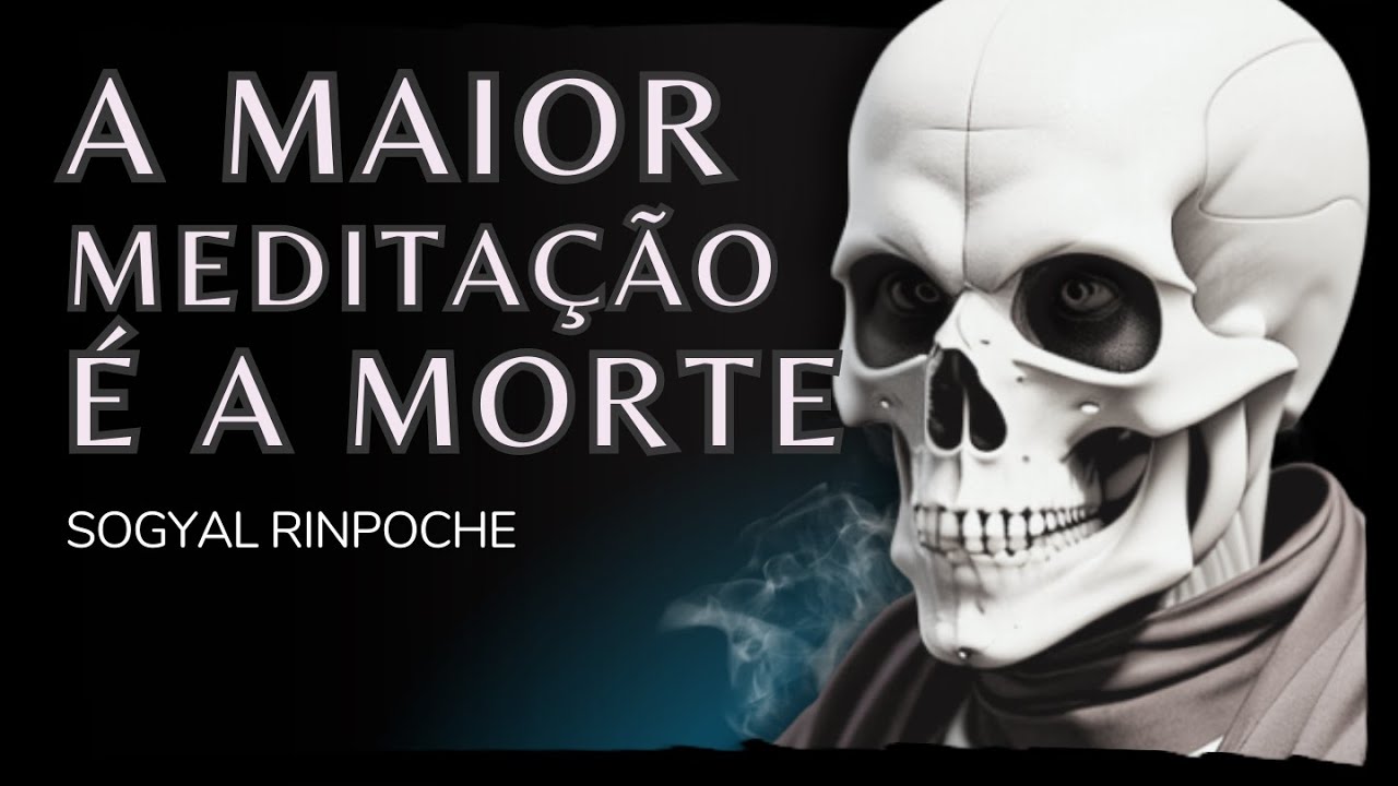A Pulsação da Morte - parte II - Sogyal Rinpoche