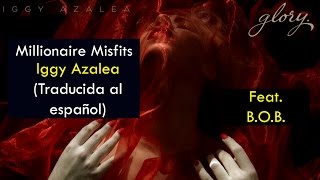 Iggy Azalea - Millionaire Misfits (Feat. B.O.B. & T.I.) (Traducida al español)