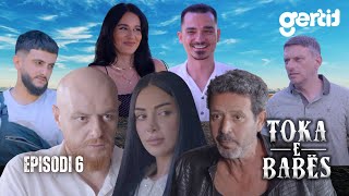 TOKA E BABES - EPISODI 6 | Graniti ne Fajde (Serial Shqip)