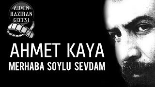 Ahmet Kaya - Merhaba soylu sevdam