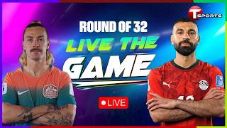LIVE | Australia vs Egypt | Live The Game | Round of 32 | FIFA World Cup 2026 | T Sports