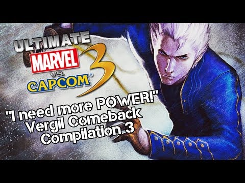"I need more POWER!" Vergil Comeback Compilation 3 - UMvC3