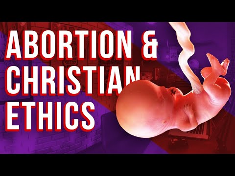 Christian Ethics and the Abolition of Abortion