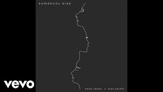 Kyan Palmer, Haley Vassar - Somebody Else (Audio)