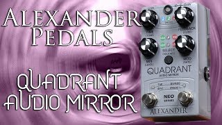 Video thumbnail for Alexander Pedals Quadrant Audio Mirror (Echo/Delay) Demo & Review by Sean Pierce Johnson