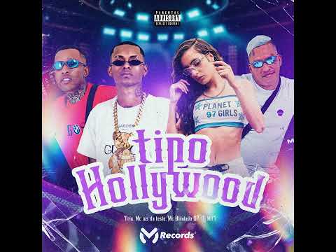 TIPO HOLLYWOOD - Triz ,MC Ws da Leste , MC Blindado ( DJ MT7 )