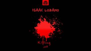 Isaac Lozano - Killing Me - Edson Pride Remix