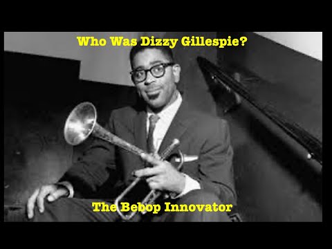 Who was  Dizzy Gillespie? The Bebop Innovator