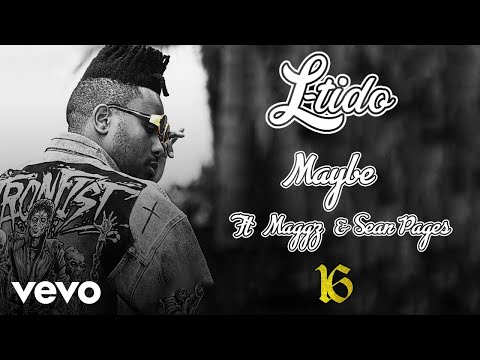 L-Tido - Maybe (Audio) ft. Maggz, Sean Pages