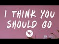 Iann Dior - I Think You Should Go (Lyrics)
