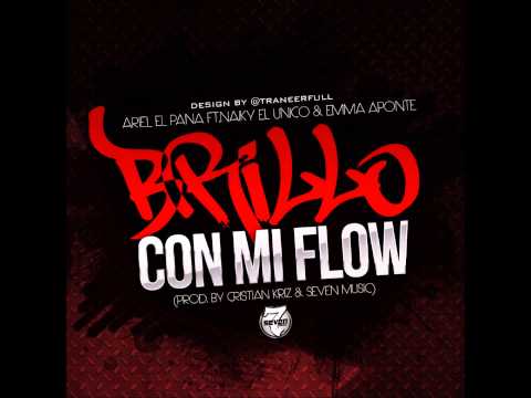 Brillo Con Mi Flow - NAIKY UNIC x EMMA APONTE x ARIEL EL PANA prod.by CRISTIAN KRIZ