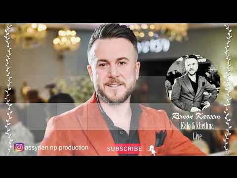 Assyrian Remon Kareem | Kalo o'Khetna Live 2022