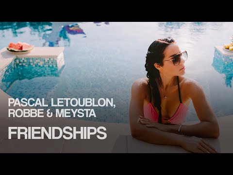 Pascal Letoublon x Robbe & Meysta - Friendships (@DJMorpheuZ & Regis Mello Mashup)