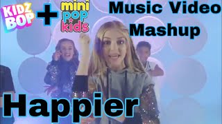 Happier - Kidz Bop + Mini Pop Kids (Music Video Mashup)