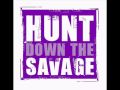 Hunt Down The Savage - Don`t Wanna Lose You ...