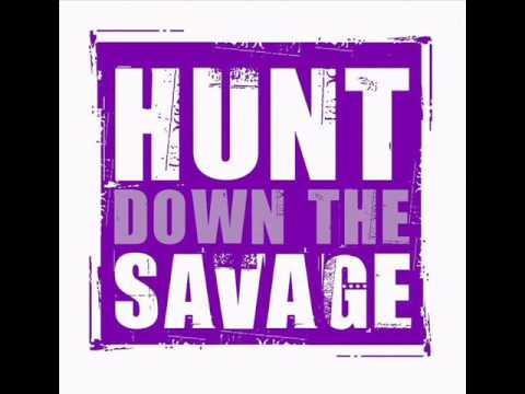 Hunt Down The Savage - Don`t Wanna Lose You