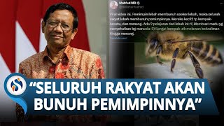 Mahfud MD Unggah Video Rakyat Lebah Membunuh Pemimpinnya: Lawan Kedzaliman hingga Menang
