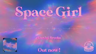 Daniel Brooke - Space Girl video